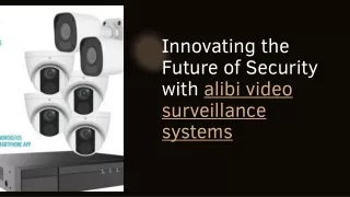 Innovating the Future of Security with alibi video surveillance systems