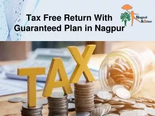 tax free return with guaranteed plan in nagpur