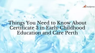 Things You Need to Know About the Certificate 3 in Early Childhood Education and Care Perth