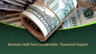 Desiree Hall Fort Lauderdale  Financial Expert