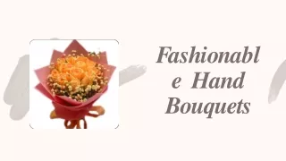 f a s h i o n a b l e hand bouquets