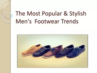 The Most Popular & Stylish Men's  Footwear Trends