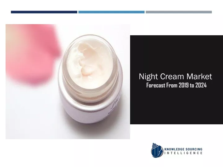 night cream market forecast from 2019 to 2024