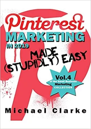 EBOOK Pinterest Marketing in 2019 Made Stupidly Easy Vol 4 of the Small Business