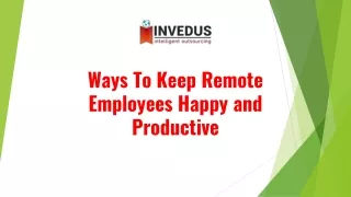 Ways To Keep Remote Employees Happy and Productive