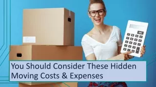 you should consider these hidden moving costs expenses