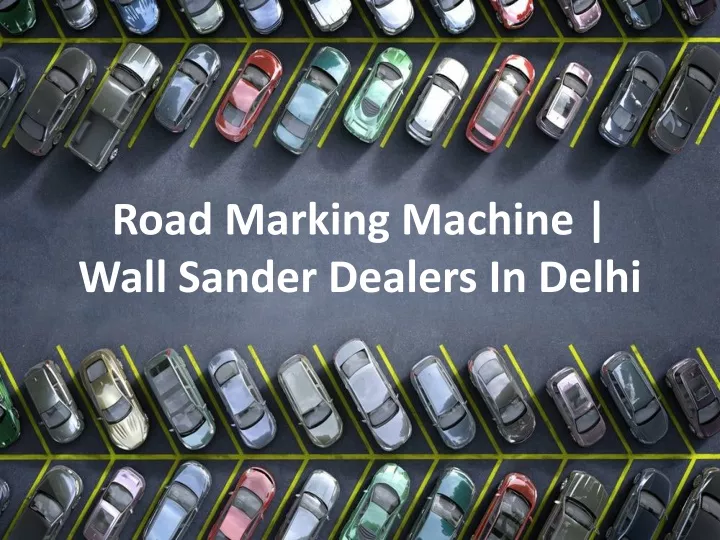 road marking machine wall sander dealers in delhi