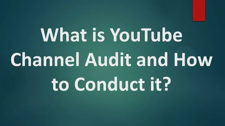 PPT - What Is Youtube Channel Audit Tool & How To Conduct It (2021 ...