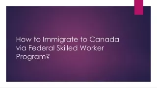How to Immigrate to Canada via Federal Skilled Worker Program?