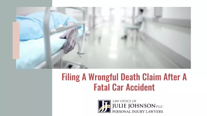filing a wrongful death claim after a fatal