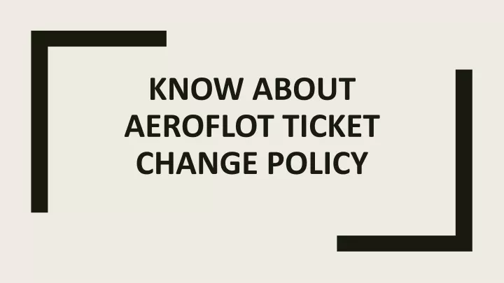 know about aeroflot ticket change policy