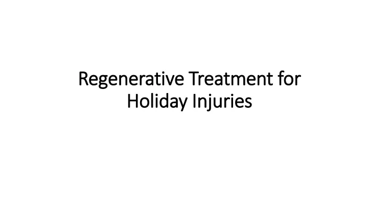 regenerative treatment for holiday injuries