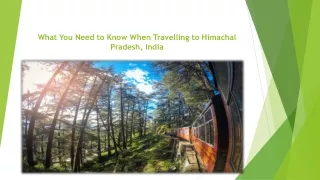 What You Need to Know When Travelling to Himachal Pradesh, India