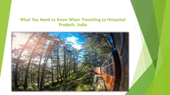 what you need to know when travelling to himachal pradesh india