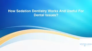 How Sedation Dentistry Works And Useful For Dental Issues