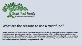 What are the reasons to use a trust