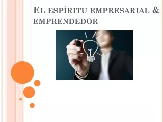 El espíritu empresarial y emprendedor