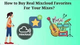 How to Buy Real Mixcloud Favorites For Your Mixes?