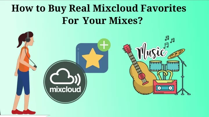 how to buy real mixcloud favorites for your mixes