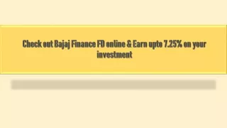 check out bajaj finance fd online earn upto 7 25 on your investment