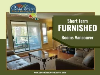 Special Getaway Packages for Short term furnished Rooms Vancouver