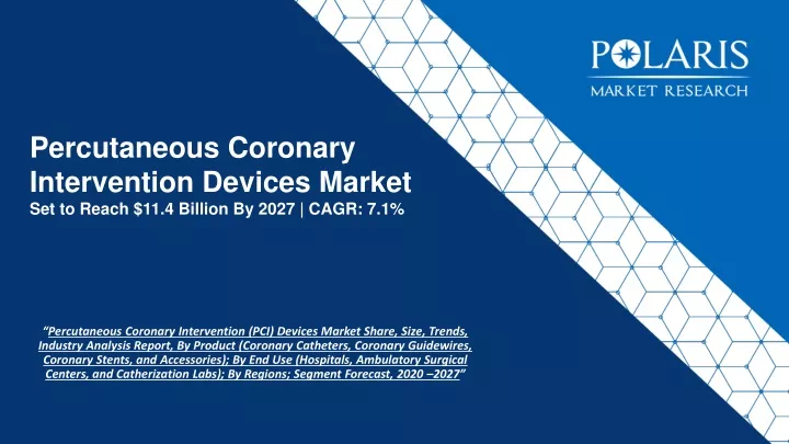 percutaneous coronary intervention devices market set to reach 11 4 billion by 2027 cagr 7 1