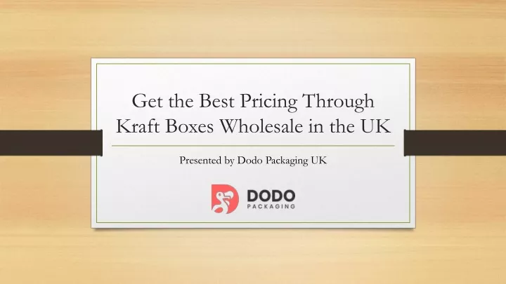 get the best pricing through kraft boxes wholesale in the uk