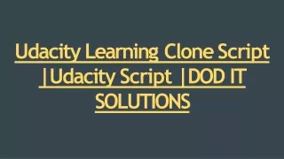 udacit y learnin g clon e script udacit y scrip t do d it solutions