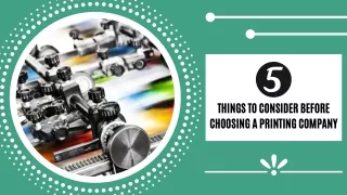 5 Things to Consider Before Choosing a Printing Company
