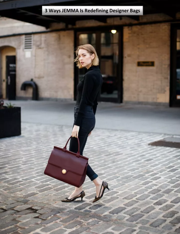 3 ways jemma is redefining designer bags