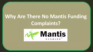 why are there no mantis funding complaints