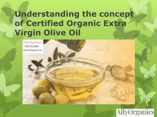 Understanding the concept of Certified Organic Extra Virgin