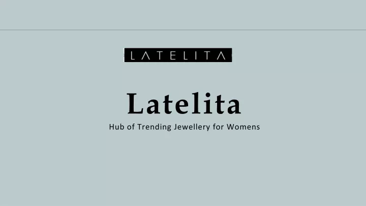latelita hub of trending jewellery for womens