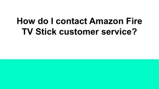 How do I contact Amazon Fire TV Stick customer service_