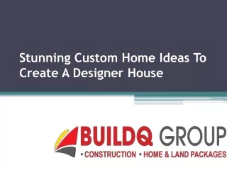 Stunning Custom Home Ideas To Create A Designer House