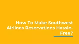 Hassle-Free Process Of Southwest Airlines Reservations