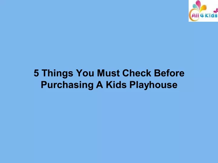 5 things you must check before purchasing a kids