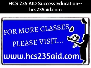 HCS 235 AID Success Education--hcs235aid.com