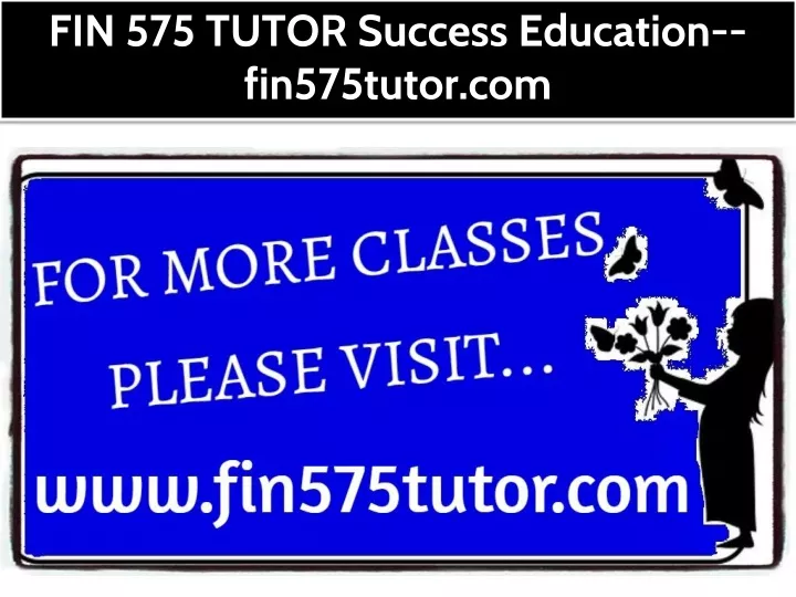 fin 575 tutor success education fin575tutor com