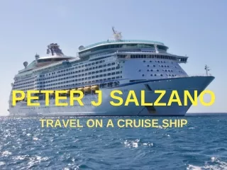 Peter J Salzano - Travel ona a Cruise Ship