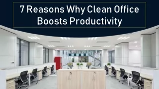 7 reasons why clean office boosts productivity