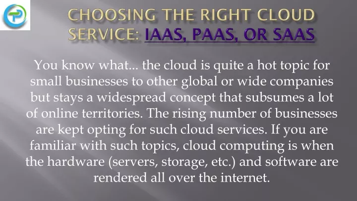 choosing the right cloud service iaas paas or saas