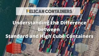 Understanding The Difference between Standard and High Cube Shipping Containers