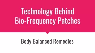 Technology Behind Bio-Frequency Patches | Body Balanced Remedies