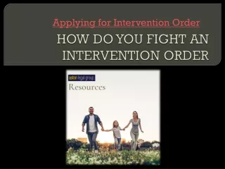 HOW DO YOU FIGHT AN INTERVENTION ORDER
