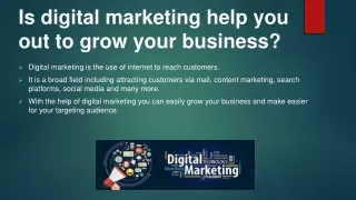 Is digital marketing help you out to grow your business?