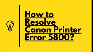 how to resolve canon printer error 5800