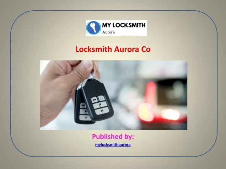 locksmith aurora co published by mylocksmithaurora