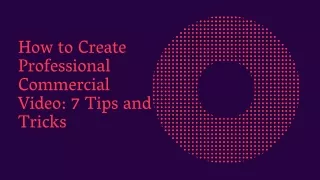 how to create professional commercial video