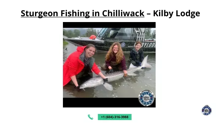 sturgeon fishing in chilliwack kilby lodge